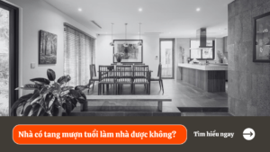 Nhà có tang mượn tuổi làm nhà được không?