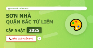Bảng Giá Sơn Nhà Quận Bắc Từ Liêm 2025