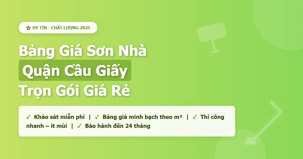 Bảng Giá Sơn Nhà Quận Cầu Giấy Trọn Gói Giá Rẻ