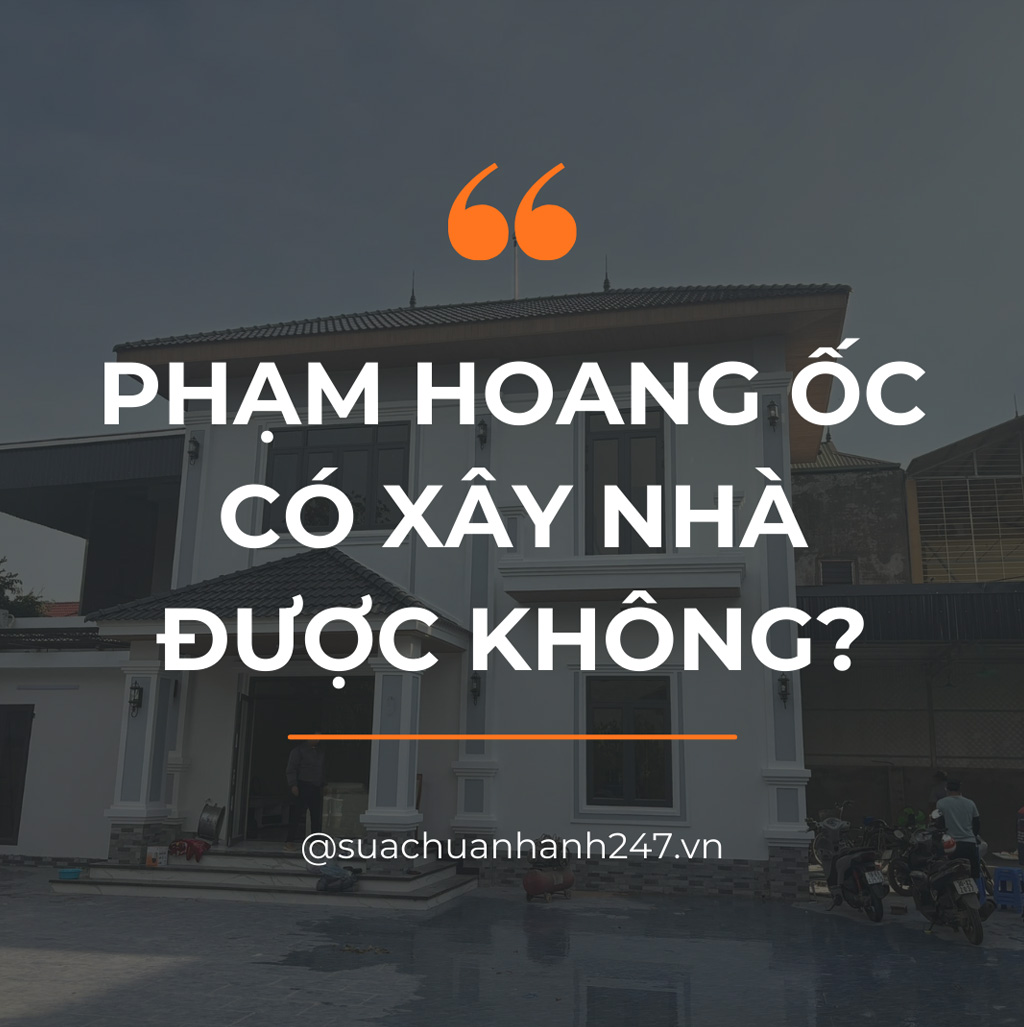 Phạm Hoang ốc có xây nhà được không?