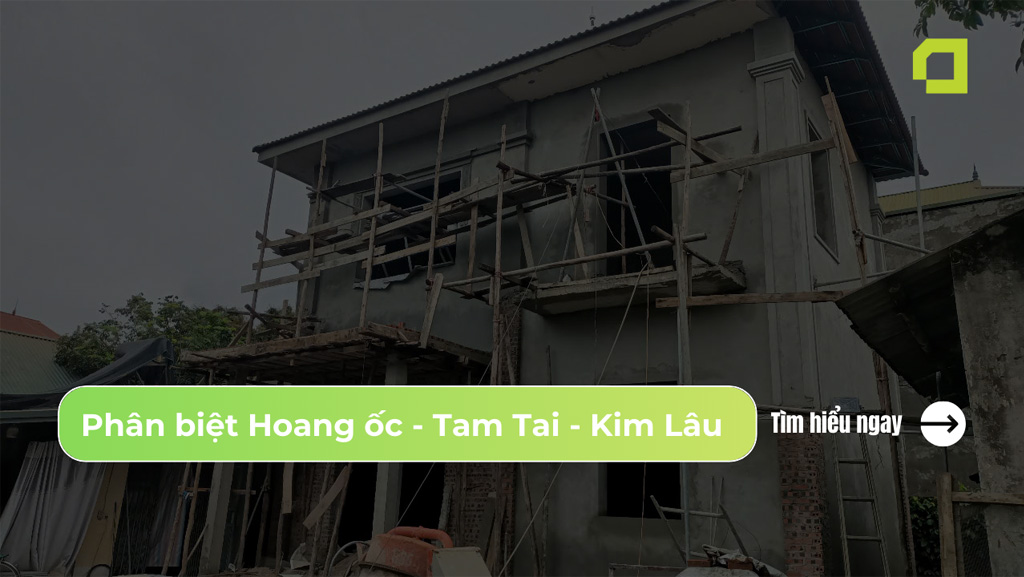 Phân biệt Hoang ốc - Tam Tai - Kim Lâu