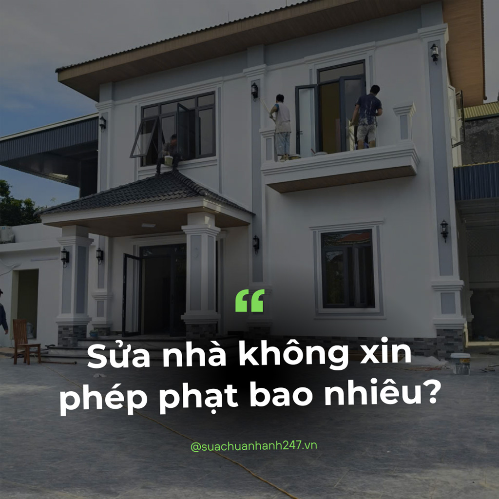Sửa nhà không xin phép phạt bao nhiêu?
