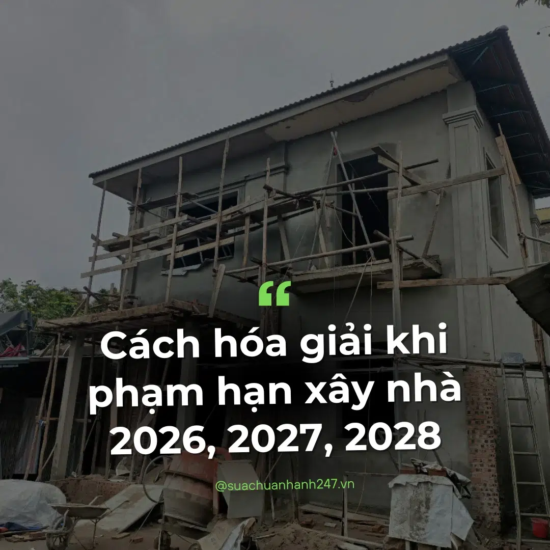 Cách hóa giải khi phạm hạn xây nhà