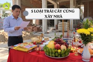 5 Loại trái cây cúng xây nhà